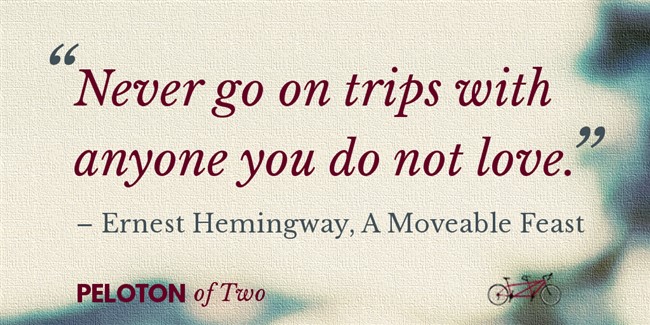 Why Hemingway decided you should never go on trips with anyone you do not love.